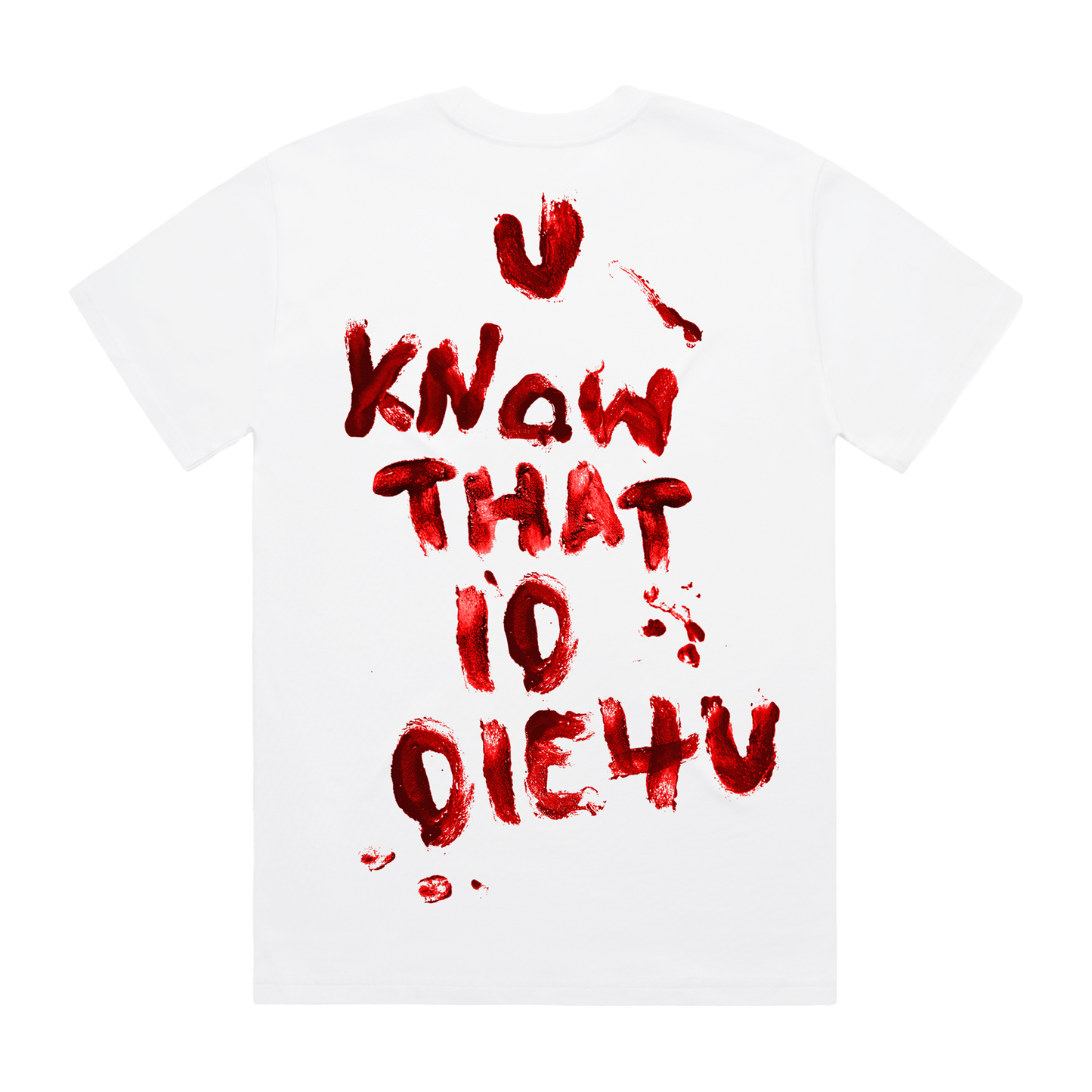 White unisex short-sleeve regular fit T-shirt with Bring Me the Horizon 'U Know That I'd Die 4U' lyric print across the back.