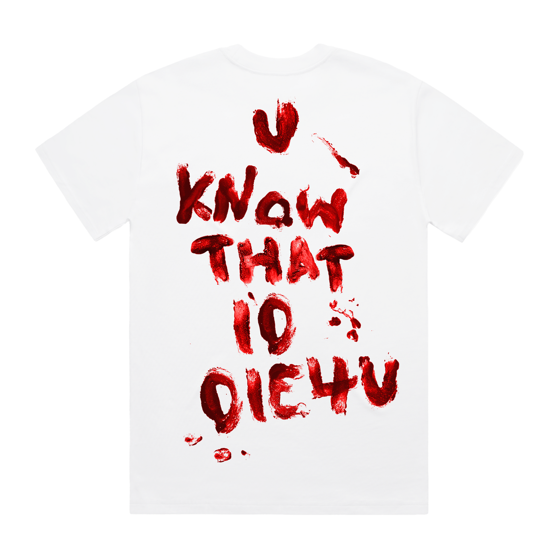 White unisex short-sleeve regular fit T-shirt with Bring Me the Horizon 'U Know That I'd Die 4U' lyric print across the back.