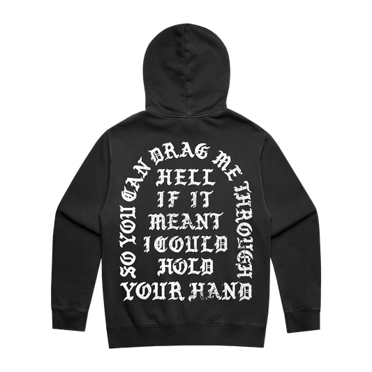 Washed black hoodie with white text across the back reading, “So you can drag me through hell if it meant I would hold your hand.”