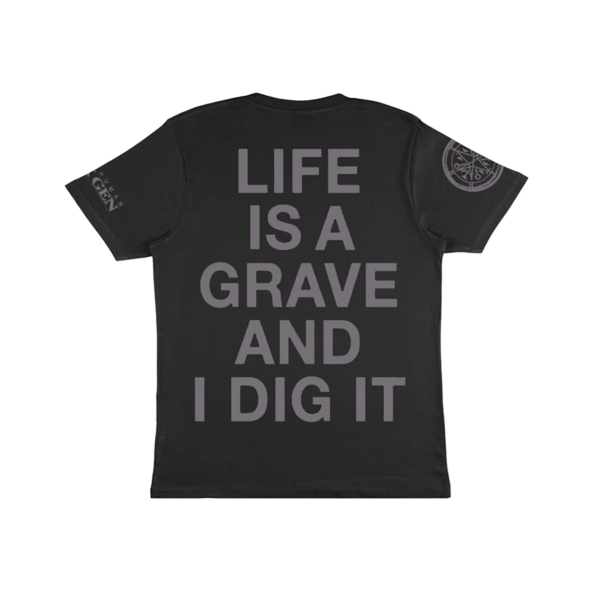 Life Is A Grave T-Shirt